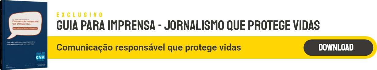 Exclusivo Guia para Imprensa - Jornalismo que protege vidas. Comunicação responsável que protege vidas - Clique aqui para fazer o Download